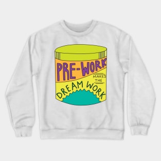 Pre-work Makes the Dream Work Pre-Workout Cannister Crewneck Sweatshirt